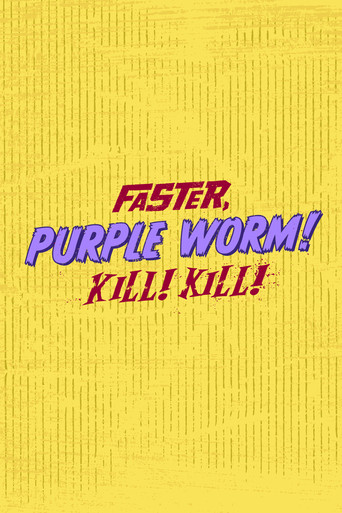 Постер фильма «Faster, Purple Worm! Kill! Kill!»