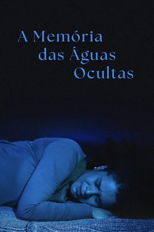 Постер: A Memória das Águas Ocultas