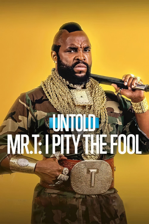 Постер: Untold Mr. T: I Pity the Fool