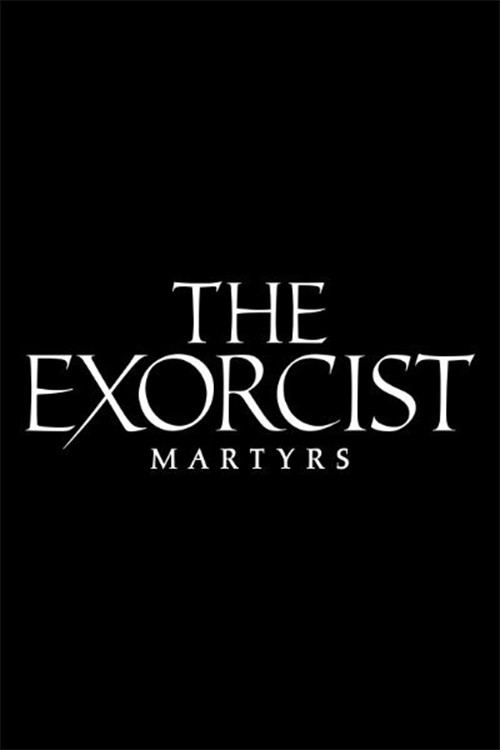 Постер: The Exorcist: Martyrs